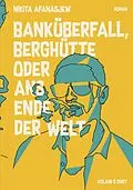 E-Book (epub) Banküberfall, Berghütte oder ans Ende der Welt von Nikita Afanasjew