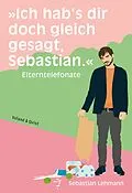 E-Book (epub) »Ich hab's dir doch gleich gesagt, Sebastian.« von Sebastian Lehmann