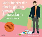 Audio CD (CD/SACD) "Ich hab's dir doch gleich gesagt, Sebastian." von Sebastian Lehmann