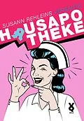 E-Book (epub) Susann Rehleins versaute Hausapotheke von Susann Rehlein