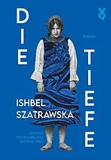 Fester Einband Die Tiefe von Ishbel Szatrawska, Voland & Quist