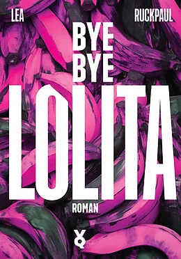 E-Book (epub) Bye Bye Lolita von Lea Ruckpaul