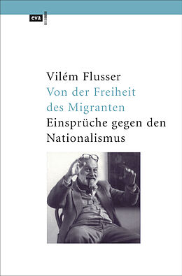 Kartonierter Einband Von der Freiheit des Migranten von Vilém Flusser