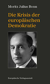 Kartonierter Einband Die Krisis der europäischen Demokratie von Moritz Julius Bonn