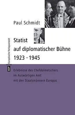 E-Book (epub) Statist auf diplomatischer Bühne 1923-1945 von Paul Schmidt