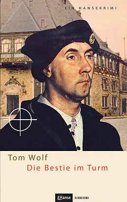 E-Book (epub) Die Bestie im Turm von Tom Wolf