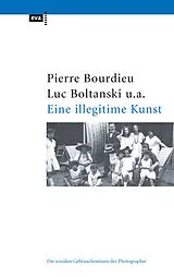 E-Book (epub) Eine illegitime Kunst von Pierre Bourdieu, Luc Boltanski, Robert Castel