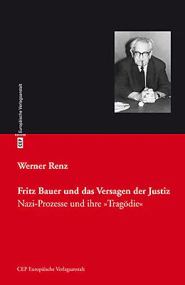 E-Book (epub) Fritz Bauer und das Versagen der Justiz von Werner Renz