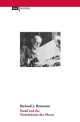 E-Book (epub) Freud und das Vermächtnis des Moses von Richard J. Bernstein
