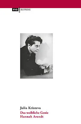 E-Book (epub) Das weibliche Genie. Hannah Arendt von Julia Kristeva