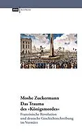 E-Book (epub) Das Trauma des "Königsmordes" von Moshe Zuckermann