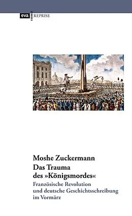 E-Book (epub) Das Trauma des "Königsmordes" von Moshe Zuckermann