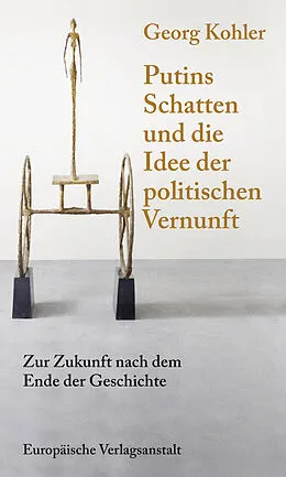 E-Book (epub) Putins Schatten und die Idee der politischen Vernunft von Georg Kohler