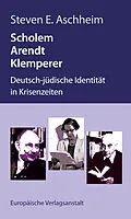 E-Book (epub) Scholem, Arendt, Klemperer von Steven E. Aschheim