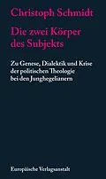 E-Book (epub) Die zwei Körper des Subjekts von Christoph Schmidt