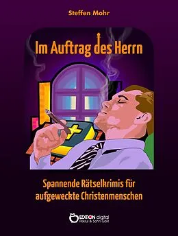 E-Book (epub) Im Auftrag des Herrn von Steffen Mohr