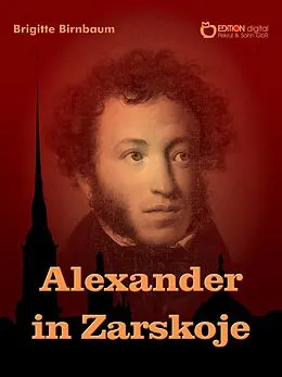 E-Book (epub) Alexander in Zarskoje von Brigitte Birnbaum