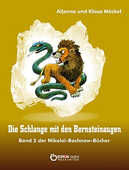 E-Book (epub) Die Schlange mit den Bernsteinaugen von Klaus Möckel, Aljonna Möckel