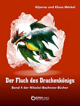 E-Book (pdf) Der Fluch des Drachenkönigs von Klaus Möckel, Aljonna Möckel
