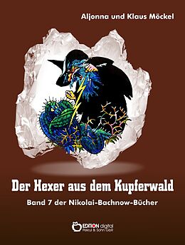 E-Book (epub) Der Hexer aus dem Kupferwald von Klaus Möckel, Aljonna Möckel
