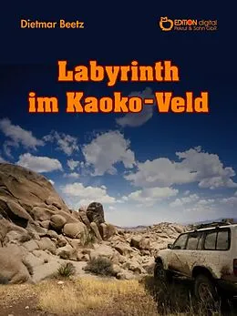 E-Book (epub) Labyrinth im Kaoko-Veld von Dietmar Beetz