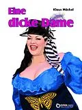 E-Book (epub) Eine dicke Dame von Klaus Möckel