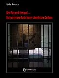 E-Book (pdf) Kein Flug nach Liverpool - Nach deutschem Recht hinter schwedischen Gardinen von Udo Pütsch