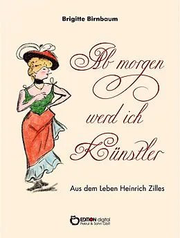 E-Book (epub) Ab morgen werd ich Künstler von Brigitte Birnbaum