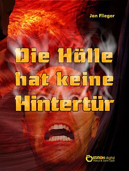 E-Book (epub) Die Hölle hat keine Hintertür von Jan Flieger