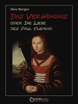 E-Book (pdf) Das Verhängnis oder Die Liebe des Paul Fleming von Uwe Berger
