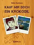 E-Book (epub) Kauf mir doch ein Krokodil von Walter Kaufmann