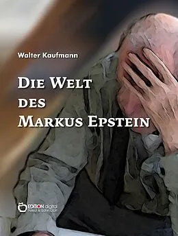 E-Book (epub) Die Welt des Markus Epstein von Walter Kaufmann