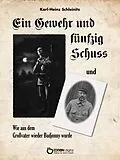 E-Book (pdf) Ein Gewehr und fünfzig Schuss und Wie aus dem Großvater wieder Budjonny wurde von Karl-Heinz Schleinitz