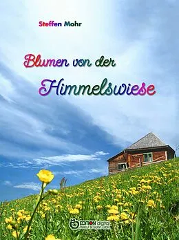 E-Book (pdf) Blumen von der Himmelswiese von Steffen Mohr