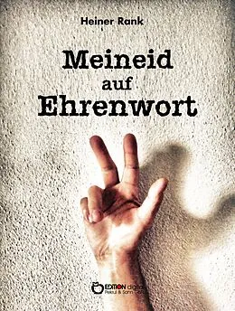 E-Book (pdf) Meineid auf Ehrenwort von Heiner Rank