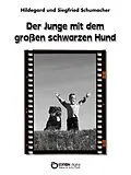 E-Book (pdf) Der Junge mit dem großen schwarzen Hund von Hildegard Schumacher, Siegfried Schumacher