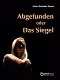 E-Book (pdf) Abgefunden oder Das Siegel von Erich-Günther Sasse