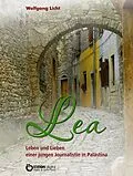 E-Book (pdf) Lea - Leben und Lieben einer jungen Journalistin in Palästina von Wolfgang Licht