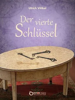 E-Book (epub) Der vierte Schlüssel von Ulrich Völkel