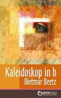 E-Book (epub) Kaleidoskop in b von Dietmar Beetz