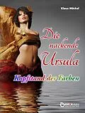 E-Book (pdf) Die nackende Ursula / Kopfstand der Farben von Klaus Möckel