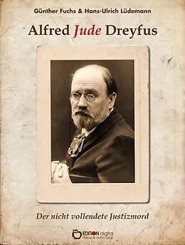 E-Book (pdf) Alfred Jude Dreyfus von Günther Fuchs, Hans-Ulrich Lüdemann
