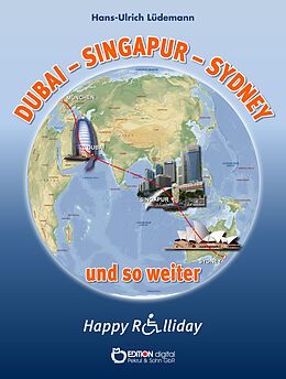 E-Book (epub) Dubai - Sydney - Singapur und so weiter von Hans-Ulrich Lüdemann