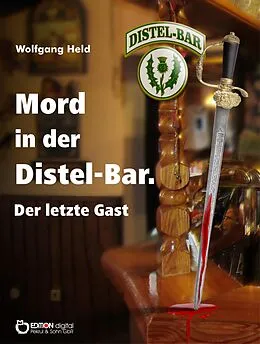 E-Book (epub) Mord in der Distel-Bar. Der letzte Gast von Wolfgang Held