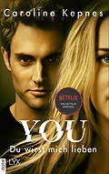 E-Book (epub) YOU  Du wirst mich lieben von Caroline Kepnes