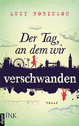 E-Book (epub) Der Tag, an dem wir verschwanden von Lucy Robinson