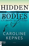 E-Book (epub) Hidden Bodies - Ich werde dich finden von Caroline Kepnes