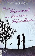 E-Book (epub) Mein Himmel in deinen Händen von Amy Harmon