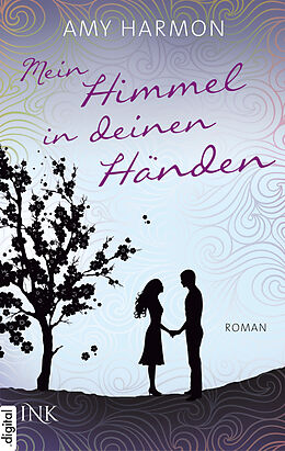 E-Book (epub) Mein Himmel in deinen Händen von Amy Harmon