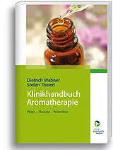 Fester Einband Klinikhandbuch Aromatherapie von Dietrich Wabner, Stefan Theierl